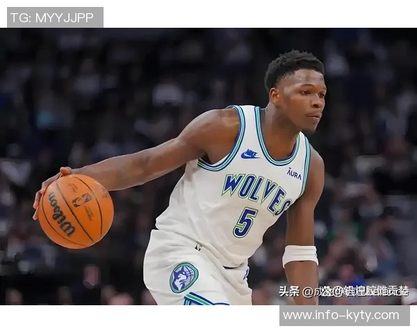 森林狼核心爱德华兹因脚伤缺席对勇士比赛场均287分成球队损失